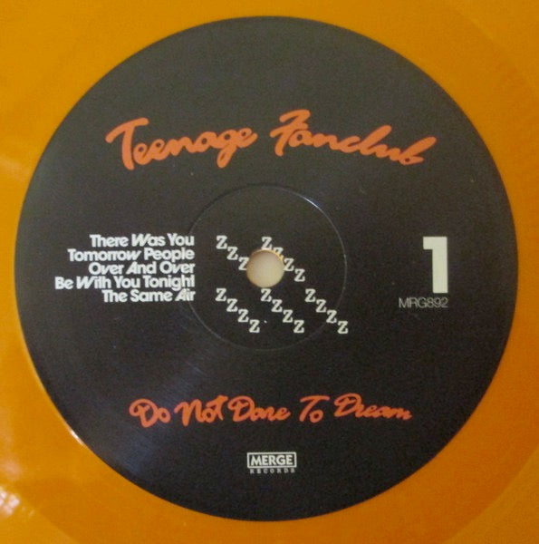 Image of Label Cover of LP - NEW - TEENAGE FANCLUB, Do Not Dare To Dream (Merge Records; MRG892LP-C1, UK 2026, Inner, Indie Exclusive Opaque Orange Vinyl), , Teenage Fanclub’s 13th album is full of songs that are calmly resolute, taking stock of the fraught state of the world without succumbing to despair. Blake’s warm, organ washed midtempo ballad “Day In The Sun” and Raymond McGinley’s “Over And Over” both speak to how everyone can find a renewed sense of purpose by opening their hearts. “We can still be 