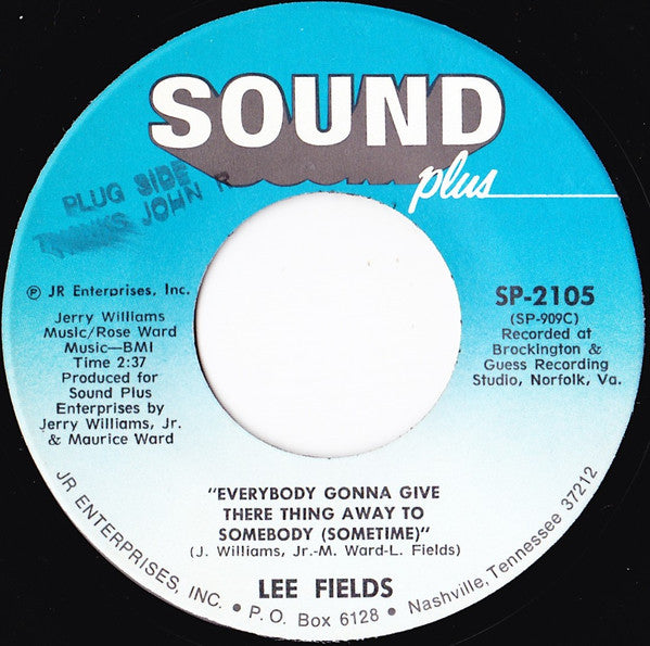 Image of Front Cover of 7" - /EX - LEE FIELDS, Everybody Gonna Give There Thing Away To Somebody (Sometime) (Sound Plus; SP-2105, US 1972), ,  - 3026230E