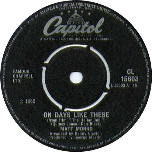 Image of Front Cover of 7" - VG/VG - MATT MONRO, On Days Like These (Capitol Records Black Labels, 4-Prong Centre; CL 15603, UK 1969, Company Sleeve, From Film "The Italian Job", Produced By George Martin), Light marks, sounds fine.,  - 3016287C