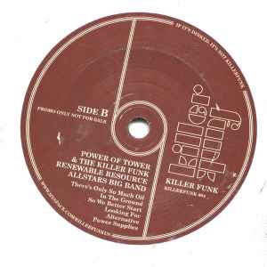 Image of Back Cover of 7" - /VG - MOTHER, FATHER, SISTER, BROTHER & UNCLE TED & THE KILLER FUNK RENEWABLE RESOURCE ALLSTARS BIG BAND* / POWER OF TOWER & THE KILLER FUNK DISCO ALLSTARS ORCHESTRA*, Kay Gee / There's Only So Much Oil In The Ground So We Better Start Looking For Alternative Power Supplies (Killer Funk; Killerfunk 004, US 2009), Light mark across side A not affecting play.,  - 3026242E