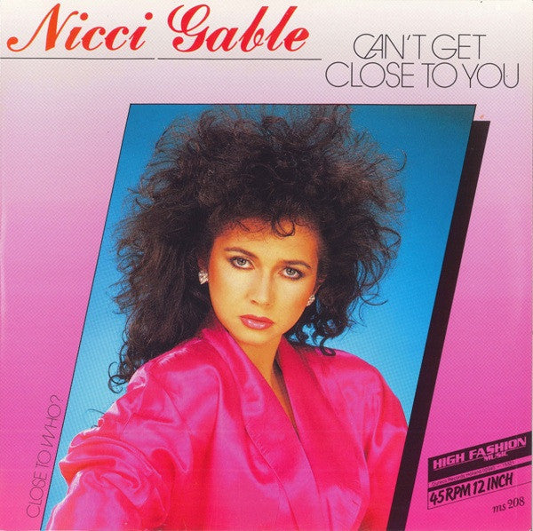 Image of Front Cover of 12" - VG+/VG+ - NICCI GABLE, Can't Get Close To You (High Fashion Music ; MS 208, Netherlands 1986), ,  - 3046331S