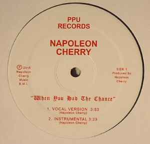 Image of Front Cover of 12" - /VG+ - NAPOLEON CHERRY, When You Had The Chance (Peoples Potential Unlimited ; PPU 068, US 2015), single sided 12",  - 3046334S