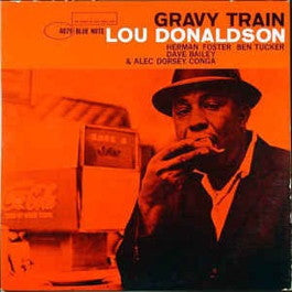 Image of Front Cover of LP - VG/VG - LOU DONALDSON, Gravy Train (Blue Note - New York Address, No Deep Groove on Either Side; BLP 4079, US 1962, Pasteback Sleeve, Mono; 'RVG' & ear in runout), Strong VG, Company Inner, Theresa Written in Ball Pen on Rear Sleeve,  - 3126032E