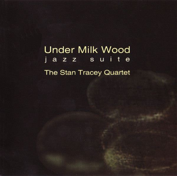 Image of Front Cover of CD - VG+/VG+ - THE STAN TRACEY QUARTET, Under Milk Wood (Jazz Suite) (Resteamed; RSJ 101, UK , Jewel Case), ,  - 3136008E