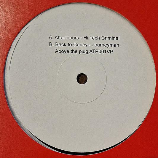 Image of Front Cover of 12" - /EX - HI TECH CRIMINAL / JOURNEYMAN, After Hours / Back To Coney (Above The Plug; ATP001V, Germany 2026 Reissue, Stamped White Label), new stock, unplayed. red sleeve, Tracks originally released on Rise Up EP 1997 (side A) and Back To Coney 1994 (side B) - 3126335E