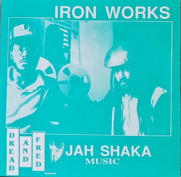 Image of Front Cover of LP - VG/VG+ - DREAD & FRED, Iron Works (Jah Shaka Music; SHAKA 875, UK 1989), Light wear on sleeve.,  - 3116134C