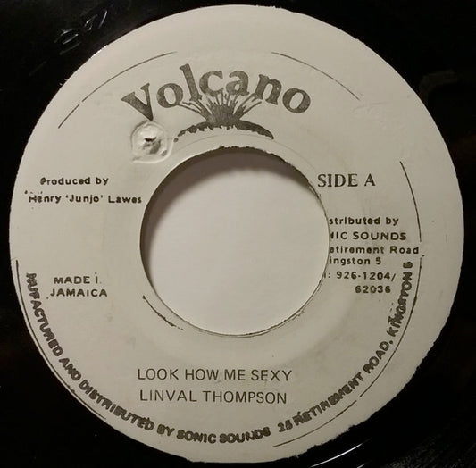 Image of Front Cover of 7" - /VG - LINVAL THOMPSON, Look How Mi Sexy (Volcano; , Jamaica 1990s Reissue, Misprint : Dice Cup riddim on side B), Plays great. B-side label is applied off-centre, causes a little noise in the last three rotations.,  - 3116151C