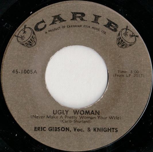 Image of Front Cover of 7" - VG+/VG+ - ERIC GIBSON & HIS KNIGHTS, Ugly Woman / Calypso Island (Carib; 45-1005, Bahamas, The 1960, Wallet Sleeve), Lovely copy, clean labels. Comes in rare colourful wallet style sleeve.,  - 3116153C