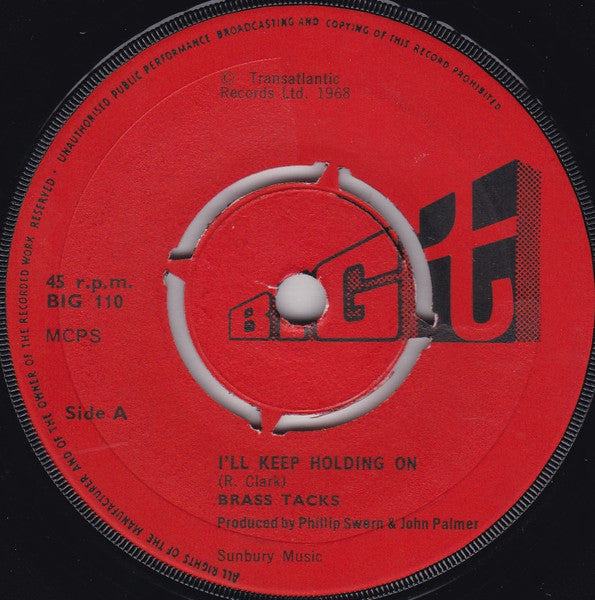 Image of Front Cover of 7" - /VG - BRASS TACKS, I'll Keep Holding On / Let The Sunshine In (Big T; BIG 110, UK 1968), Light marks.,  - 3156035S