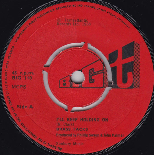 Image of Front Cover of 7" - /VG - BRASS TACKS, I'll Keep Holding On / Let The Sunshine In (Big T; BIG 110, UK 1968, 4 prong centre), Light marks.Centre in tact.,  - 3156035S