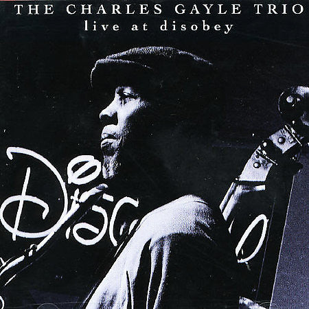 Image of Front Cover of CD - VG+/VG+ - THE CHARLES GAYLE TRIO, Live At Disobey (Blast First; BFFP 100 CD, UK 1994, Jewel Case), ,  - 3136013E