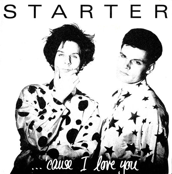 Image of Front Cover of 7" - VG/VG+ - STARTER, ...'Cause I Love You (Bariton Records; BAR 6/7, Switzerland 1987, Picture Sleeve), Clean sleeve with light wear. Clean disc and labels. ,  - 3156083S