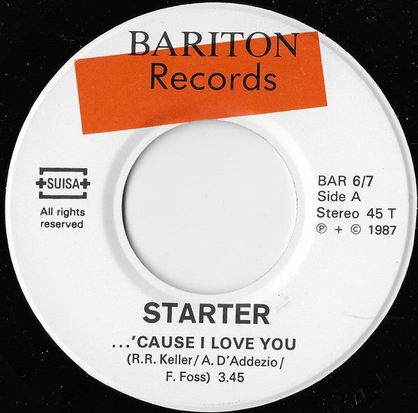 Image of Label Cover of 7" - VG/VG+ - STARTER, ...'Cause I Love You (Bariton Records; BAR 6/7, Switzerland 1987, Picture Sleeve), Clean sleeve with light wear. Clean disc and labels. ,  - 3156083S