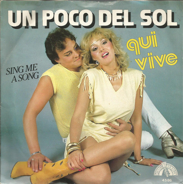 Image of Front Cover of 7" - VG/VG+ - QUI VIVE, Un Poco Del Sol (Dureco Benelux; 4586, Netherlands 1982, Picture Sleeve), Light edge wear, slightly frayed top edge. A couple superficial hairlines on disc, plays flawlessly.,  - 3156084S