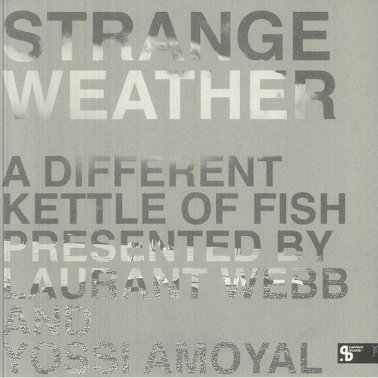 Image of Front Cover of 3xLP - NEW/NEW - LAURANT WEBB, YOSSI AMOYAL, Strange Weather: A Different Kettle Of Fish (Sushitech; SUSH 72, Germany 2026 Reissue, Gatefold), , This release on Sushitech, which always does a fine job of offering up the best tech house past and present, pays tribute to the studio and its collaborators with representative tracks carefully selected by Laurant Webb and label head Yossi Amoyal. Restored and remastered from rare DATs and pressed up to no fewer than six sides of vinyl, it'