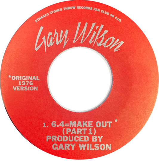 Image of Front Cover of 7" - /VG - GARY WILSON, 6.4 = Make Out (Stones Throw Records; STH 4010, US 2004, Previously Unreleased From 1976), Strong VG,  - 3116279C