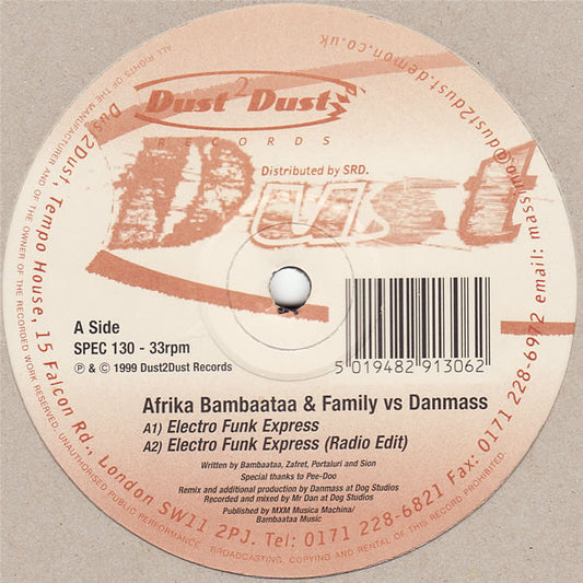 Image of Front Cover of 12" - /VG - AFRIKA BAMBAATAA & FAMILY VS DANMASS, Electro Funk Express (Dust 2 Dust Records; SPEC 130, UK 1999, Company Sleeve), Electro / Tech House. Light marks only, A1	Electro Funk ExpressA2	Electro Funk Express (Radio Edit)	AA1	Electro Funk Express (Mr Dan's Miami Dub) - 3126210E