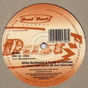 Image of Back Cover of 12" - G+/VG - AFRIKA BAMBAATAA & FAMILY VS DANMASS, Electro Funk Express (Dust 2 Dust Records; SPEC 130, UK 1999, Company Sleeve), light marks only. original company sleeve - some staining bottom edge, A1	Electro Funk ExpressA2	Electro Funk Express (Radio Edit)	AA1	Electro Funk Express (Mr Dan's Miami Dub) - 3546057S