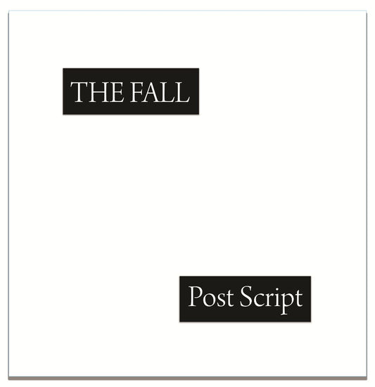 Image of Front Cover of LP - NEW/NEW - THE FALL, Post Script (GONZO/Cog Sinister; COGGZ154LP, Europe 2026, Black Vinyl), , Featuring 9 previously unreleased tracks recorded in the band's later era, Post Script captures The Fall at their raw, restless, and fiercely idiosyncratic best. These songs bristle with Smith's trademark caustic wit, hypnotic repetition, and jagged post-punk energy - delivered with the kind of snarling authority that made The Fall a byword for outsider genius across five decades. Fro