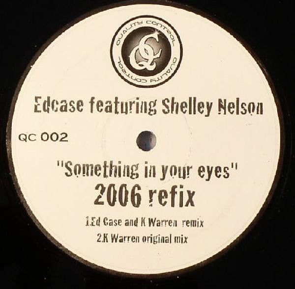 Image of Front Cover of 12" - /G+ - ED CASE FEATURING SHELLEY NELSON, Something In Your Eyes (2006 Refix) (Quality Control; QC 002, UK 2006), , A Something In Your Eyes (Ed Case And K Warren Remix)B Something In Your Eyes (K Warren Original Mix) - 3116427C