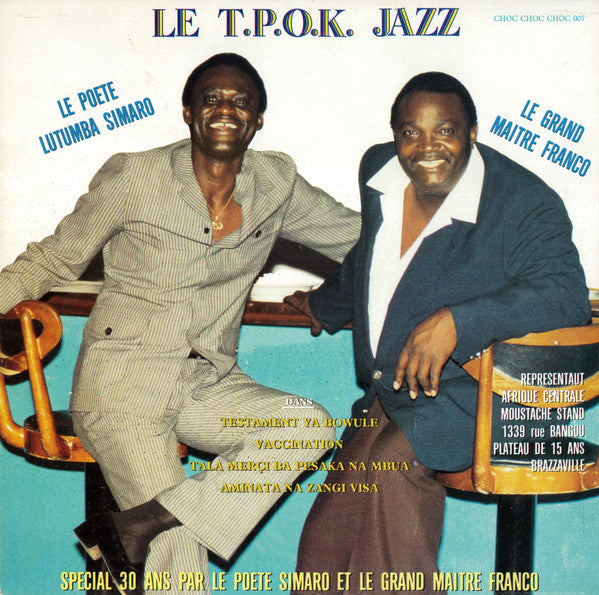 Image of Front Cover of LP - VG/VG - LE T.P.O.K. JAZZ, LE POETE LUTUMBA SIMARO, LE GRAND MAITRE FRANCO, Special 30 Ans Par Le Poete Simaro Et Le Grand Maitre Franco (Choc; CHOC 007, Belgium 1986), ,  - 3146288S