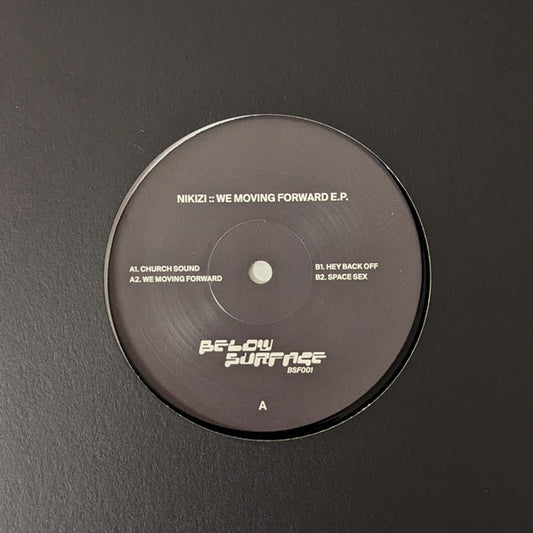 Image of Front Cover of 12" - /VG - NIKIZI, We Moving Forward E.P. (Below Surface Records ; BSF001, UK 2024), Light Marks only.,  - 3126324E