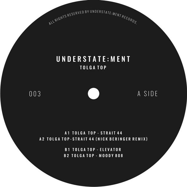 Image of Front Cover of 12" - VG/G+ - TOLGA TOP, State003 (Understate:ment Records ; STATE003, Netherlands 2017, Company Sleeve), Light Marks only., A1	Strait 44A2	Strait 44 (Nick Beringer Remix)B1	ElevatorB2	Moody 808 - 3126322E