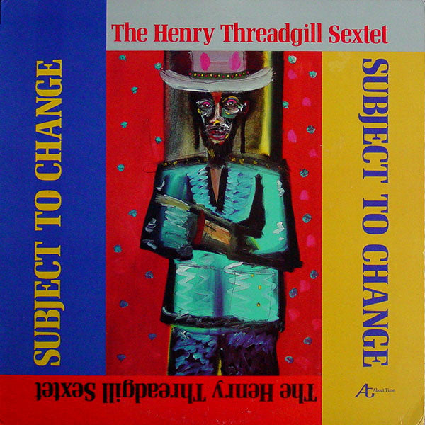Image of Front Cover of LP - VG+/VG+ - THE HENRY THREADGILL SEXTET, Subject To Change (About Time Records; AT-1007, US 1985), Still In Opened Shrinkwrap,  - 3146306S