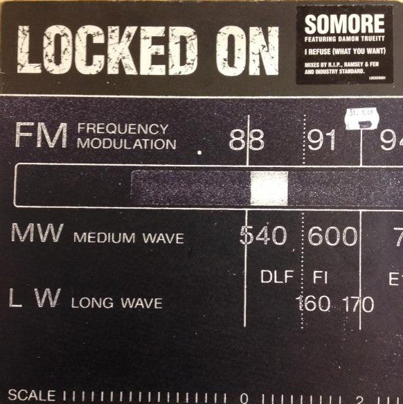 Image of Front Cover of 12" - VG/G+ - SOMORE FEATURING DAMON TRUEITT, I Refuse (What You Want) (Locked On ; LOCKED001, UK 1997, Stickered Company Sleeve), light marks both sides - strong G+. original stickered company sleeve,  - 3246042S