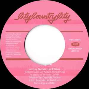 Image of Front Cover of 7" - /EX - JEB LOY NICHOLS, Hard Times / To Be Rich (Should Be A Crime) (City Country City; 2789159, UK 2011), ,  - 3256054S