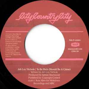 Image of Back Cover of 7" - /EX - JEB LOY NICHOLS, Hard Times / To Be Rich (Should Be A Crime) (City Country City; 2789159, UK 2011), ,  - 3256054S