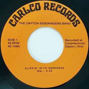 Image of Front Cover of 7" - /EX - THE DAYTON SIDEWINDERS BAND, Slippin' In To Darkness / Go Ahead On (Carlco Records; 45-106, US 2002 Reissue), ,  - 3256065S