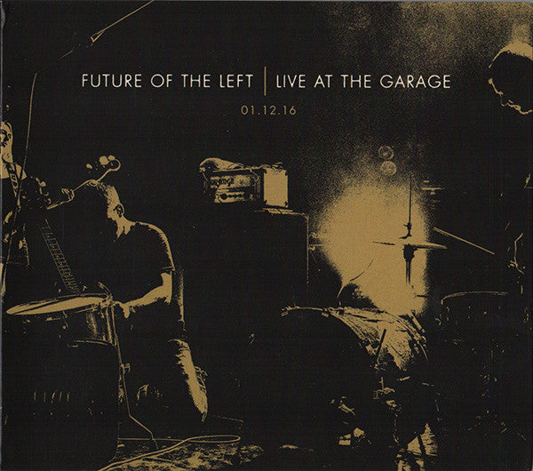 Image of Front Cover of 3xCD - VG+/VG+ - FUTURE OF THE LEFT, Live At The Garage (Prescriptions; PRESDVD01, UK 2017, Double Gatefold), ,  - 3236048E