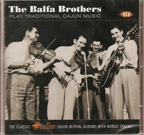 Image of Front Cover of CD - VG+/VG+ - THE BALFA BROTHERS, The Balfa Brothers Play Traditional Cajun Music (Ace; CDCHD 1320, UK 2011 Reissue, Jewel Case), ,  - 3216377C