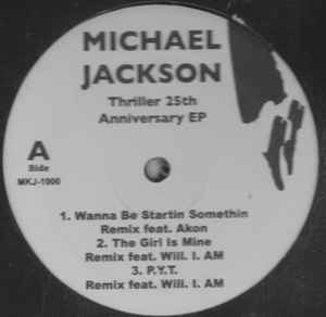 Image of Front Cover of 12" EP - /VG+ - MICHAEL JACKSON, Thriller 25th Anniversary EP (Not On Label; MKJ-1000,  , Plain sleeve), , A1 - Wanna Be Startin Somethin RemixFeaturing   AkonA2 - The Girl Is Mine RemixFeaturing   Will. I. AM.*A3 - P.Y.T. RemixFeaturing   Will. I. AM.*B1 - Billie Jean RemixFeaturing   Kanye WestB2 - Beat It RemixFeaturing   Fergie (2)B3 - Billie Jean (1981 Original Demo Mix) - 3226223E