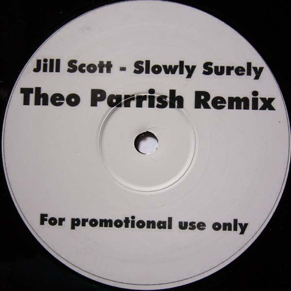 Image of Front Cover of 12" - /VG - JILL SCOTT, Slowly Surely (Theo Parrish Remix) (Not On Label (Theo Parr; JST P 1, UK 2002), faint scuffs and rub marks - minor.single sided promo,  - 3346046S