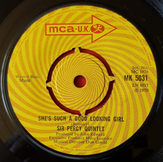 Image of Front Cover of 7" EP - VG/VG+ - SIR PERCY QUINTET, She's Such A Good Looking Girl / She Loves That Boy (MCA Records ; MK 5031, UK 1970, Company Sleeve), Very Strong VG+, Writing On Front Sleeve,  - 3326156E