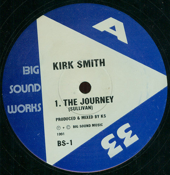Image of Front Cover of 12" - /VG - KIRK SMITH, The Journey (Big Sound Works; BS-1, UK 1991), light scuffs one side. pen on label - minor,  - 3346334S