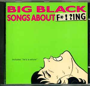 Image of Front Cover of CD - VG+/VG+ - BIG BLACK, Songs About Fucking (Blast First; BFFP 19CD, UK 1987), ,  - 3436063E