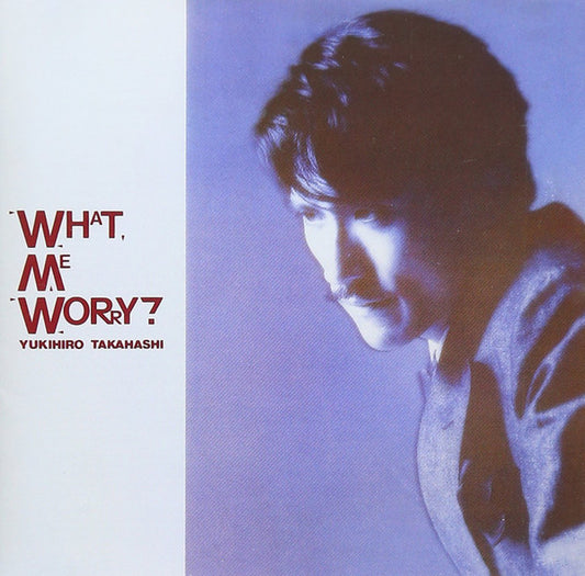 Image of Front Cover of CD - VG+/VG+ - YUKIHIRO TAKAHASHI, What, Me Worry? (SMDR GT Music; MHCL 514, Japan 2005 Reissue, Jewel Case, NO Obi. Member of Yellow Magic Orchestra, Sadistic Mika Band Etc.), ,  - 3416389C