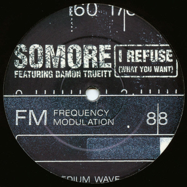 Image of Label Cover of 12" - VG/G+ - SOMORE FEATURING DAMON TRUEITT, I Refuse (What You Want) (XL Recordings; XLT 93, UK 1997, Picture Sleeve), Strong G+, light marks only. Sleeve has a scuff to the closed side.,  - 3426155E
