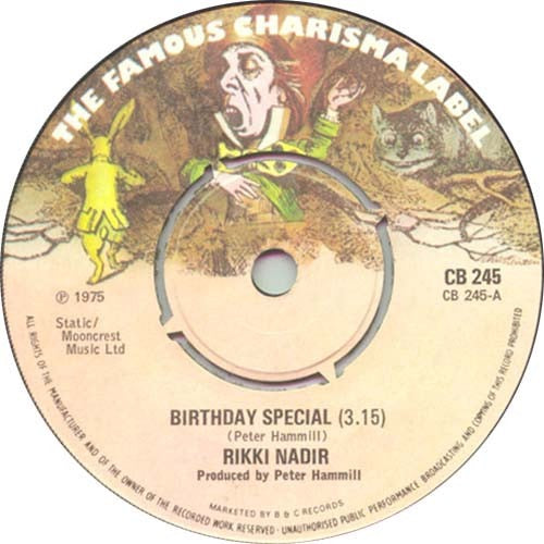 Image of Front Cover of 7" - /G - RIKKI NADIR (PETER HAMMILL), Birthday Special (Charisma; CB 245, UK 1975, Plain Sleeve, 4-Prong Centre), Lots of little light marks, Plays pretty well, Light surface noise in parts,  - 3416350C