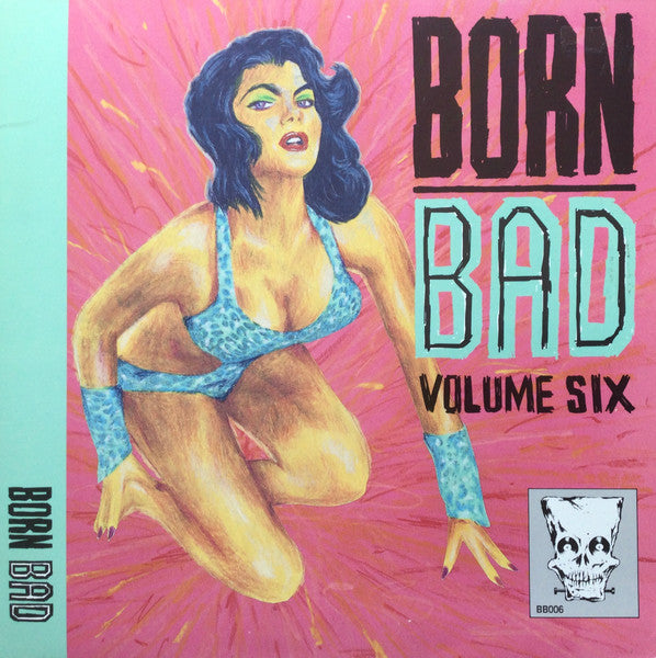 Image of Front Cover of LP - VG/VG - VARIOUS, Born Bad Volume Six (Born Bad; BB006, US 1992, Gatefold, Unofficial Release), A few marks but all light, small top seam split.,  - 3416436C