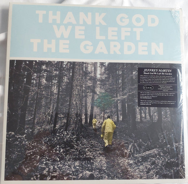 Image of Front Cover of LP - EX/EX - JEFFREY MARTIN, Thank God We Left The Garden (Loose Music; VJLP281, Europe 2023, Inner, 140 Gram Vinyl), Opened Instore, Still In Stickered Shrinkwrap,  - 3446318S
