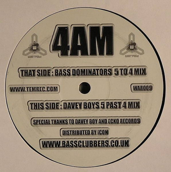 Image of Front Cover of 12" - /G+ - BASS DOMINATORS, 4 AM (Warped Records; WAR009, UK 2005), Marks and some very light fogging., A		4 AM (Bass Dominators 5 To 4 Mix)B		4 AM (Davey Boy's 5 Past 4 Mix) - 3416525C