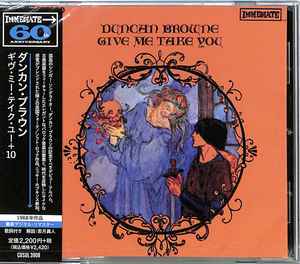 Image of Front Cover of CD - VG+/VG+ - DUNCAN BROWNE, Give Me Take You+10 (Solid Records; CDSOL 3908, Japan 2025, Jewel Case), ,  - 3536005E