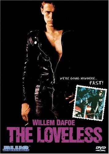 Image of Front Cover of DVD - VG+/VG+ - WILLEM DAFOE, The Loveless (Blue Underground; BU1083DVD, US , Region Free), ,  - 3436069E