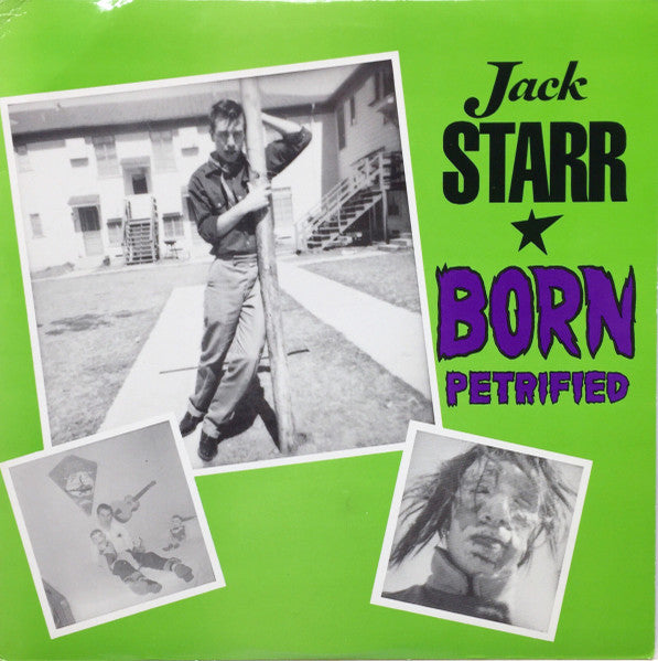 Image of Front Cover of LP - VG+/G+ - JACK STARR, Born Petrified (Norton Records; ED 204, US 1988), ,  - 3546095S