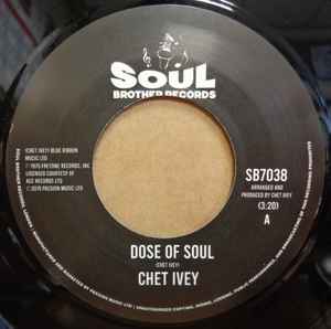 Image of Front Cover of 7" - /EX - CHET IVEY, Dose Of Soul / Get Down With The Geater-Pt. 1 (Soul Brother Records; SB7038, UK 2019 Reissue), ,  - 3556063S