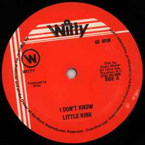 Image of Front Cover of 12" - /G+ - LITTLE KIRK / LITTLE JOHN, I Don t Know / Cork Up Dance Hall (Witty; none, US 1987), Marks on either side of disc,  - 3546182S